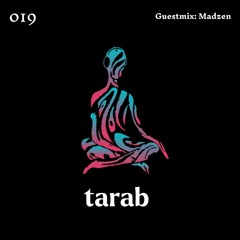 Tarab 019 - Guestmix: MadZen