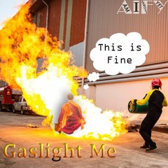 Gaslight Me (Original Mix)