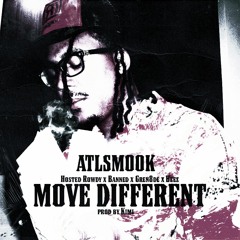 Atl Smook - Move Different (Prod. Kimi ) [DJ BANNED + DJ ROWDY + DJGREN8DE + BEEZ EXCLUSIVE]