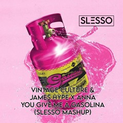 Vintage Culture & James Hype X ANNA - You Give Me A Gasolina(Slesso Mashup) Fiter intro Copyright