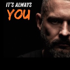It’s Always You