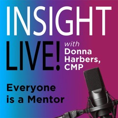 Episode 4 - Donna Harbers, CMP - Everyone is a Mentor