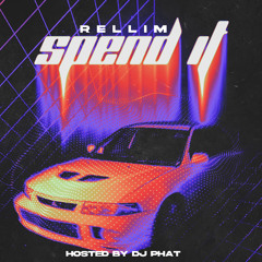 Spend It (HOSTED BY DJ PHAT)