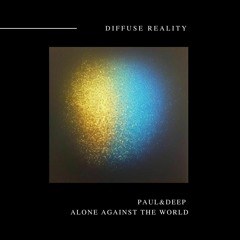 Paul&Deep - Alone against the world