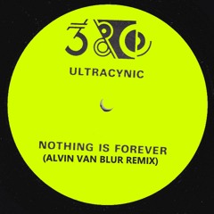 Ultracynic - Nothing Is Forever (Alvin van Blur Remix) FREE DOWNLOAD