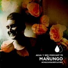 Mañungo - Agua y Sed Podcast 70 (Vinyl Only)