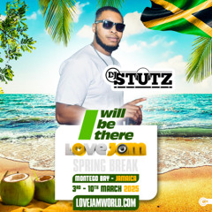Mixed Genre (DJ Stutz) - I Will Be There - LoveJam Spring Break - Jamaica 2025