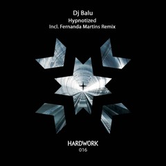Hardwork Records 016 "Hypnotized" by Dj Balu