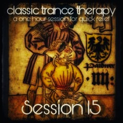 Classic Trance Therapy - Session 15