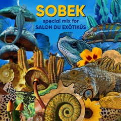 📻Salon du Exotikus invites SOBEK [03.03.2022]