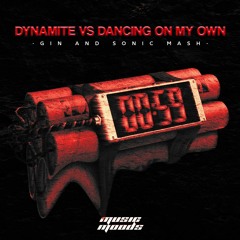 Dynamite Vs. Dancing On My Own (Gin and Sonic Mashup)