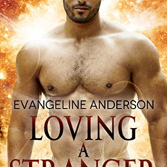 Read EBOOK 💏 Loving a Stranger: A Kindred Tales Novel by  Evangeline Anderson,Reese