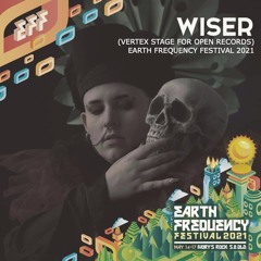 WISER @ EARTH FREQUENCY FESTIVAL 2021