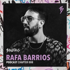 Bandidos Podcast 008 - Rafa Barrios