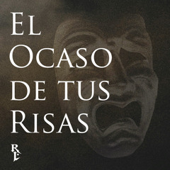 El Ocaso de Tus Risas