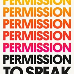 Free Ebook Permission to Speak: How to Change What Power Sounds Like. Starting with You