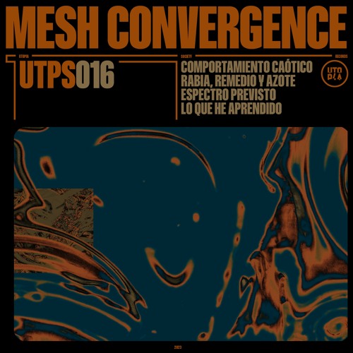 Mesh Convergence - Rabia, Remedio Y Azote [UTPS016]