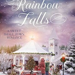 ACCESS [PDF EBOOK EPUB KINDLE] Christmas at Rainbow Falls: A Sweet Small Town Romance by  T.B. Marki