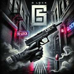 G-Lock (Prod by 1hvrlo x 1unclefinnese)