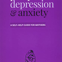 [Download] EPUB ✓ Postpartum depression and anxiety: A self-help guide for mothers by