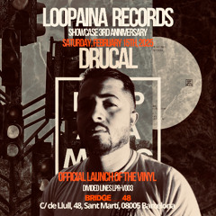 Drucal / Loopaina Records 3rd Anniversary Showcase