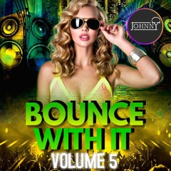 Bounce With It Volume 5