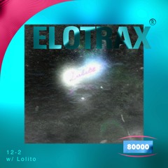 Elotrax w/ Lolito