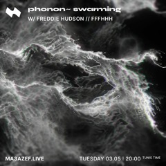phonon~ swarming ⋮ Freddie Hudson // FFFHHH