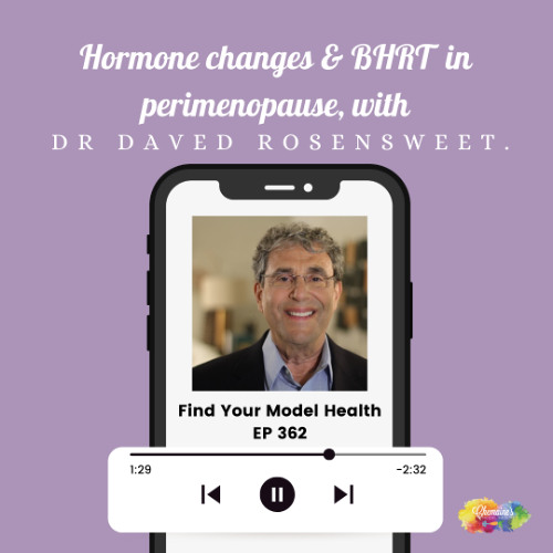 #362 Hormone changes and BHRT in perimenopause with Dr Daved Rosensweet.