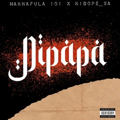 Makhafula101 ft Kidope.SA(dipapa).mp3