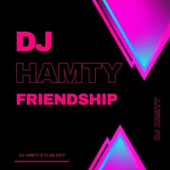 Friendship (Hamty's Club Edit)