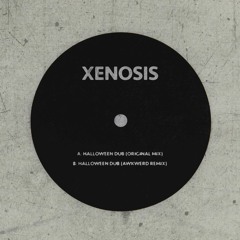 XENOSIS - HALLOWEEN DUB (AWKWERD REMIX) [FREE DL]