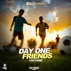 I-Octane - Day One Friend (Raw) [True Reminder Riddim]
