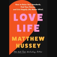 [READ] ❤ Love Life: How to Raise Your Standards, Find Your Person, and Live Happily (No Matter Wha