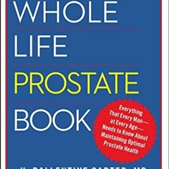 [View] [KINDLE PDF EBOOK EPUB] The Whole Life Prostate Book: Everything That Every Ma