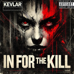 KEVLAR - In For The Kill