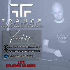LIVE @ Trance Family Finland Friends & Vanhis 30th Birthday party 11.3.2022 UG