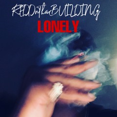 LONELY prod. REDDnThaBUILDING