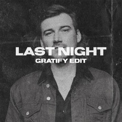 Last Night (GRATIFY Edit)