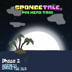 Spongetale:The pine head trio au:Phase 2-MADNESS UNDER THE SEA