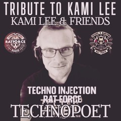 Technopoet Unleashed -   Tribute to Kami Lee the Schranzmachine