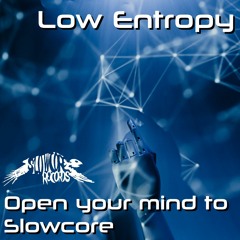 Low Entropy - Open Your Mind To Slowcore (Smol Edit) (70 BPM)  (Slowcore Records 11)