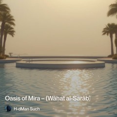 ‎⁨�--واحة-السراب-(wāḥat-al-sarāb)-–-oasis-of-mira⁩.mp3