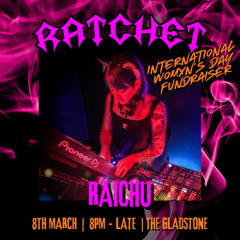 Raichu - Ratchet International Womxn's Day 2025