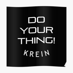 KREIN - Do Your Thing [FREE DOWNLOAD]