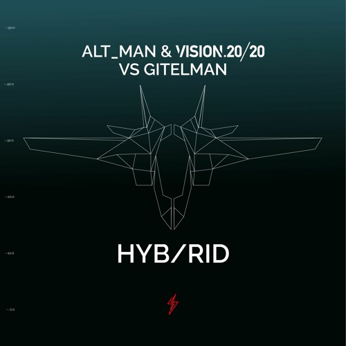 Alt_Man & Vision 20/20 x Gitelman  - HYB/RID [In Charge Recordings]