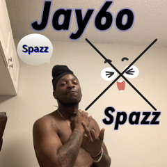 Jay6o-Spazz(Official Audio)