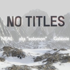 No Titles - NEAL, aka "Solomon", Galassie