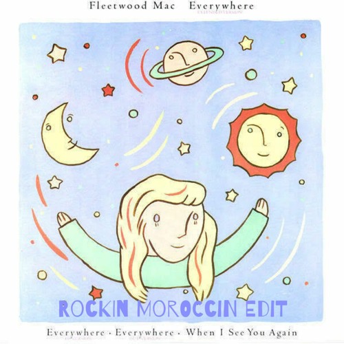Fleetwood Mac - Everywhere - (Rockin Moroccin Edit) *DOWNLOAD*
