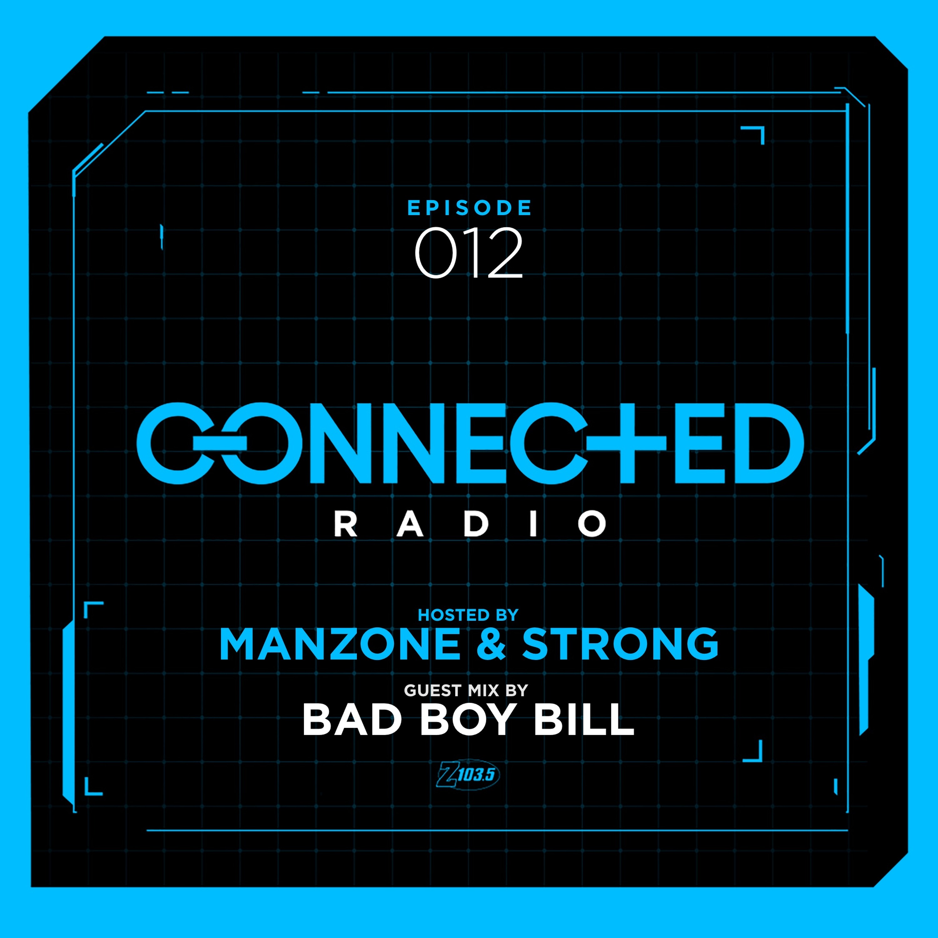 Connected Radio 012 (Bad Boy Bill Guest Mix) episode artwork